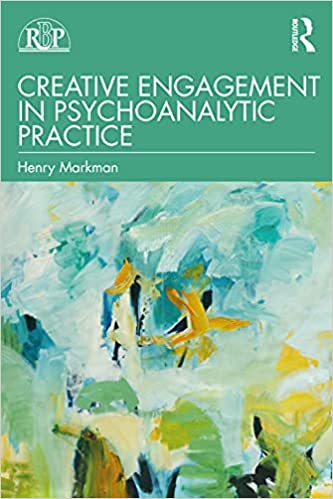 Creative Engagement in Psychoanalytic Practice (Relational Perspectives Book Series)
