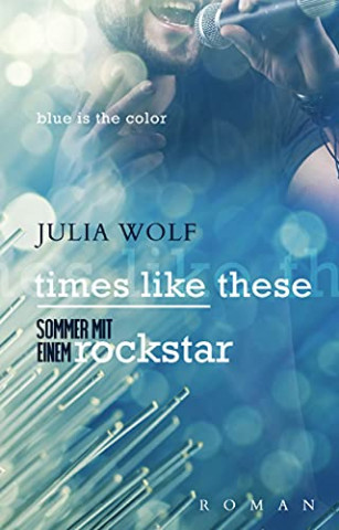 Cover: Julia Wolf - Times Like These Sommer Mit Einem Rockstar