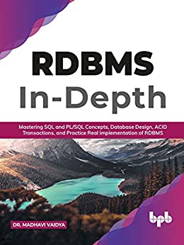 RDBMS In-Depth Mastering SQL and PL/SQL Concepts, Database Design, ACID Transactions