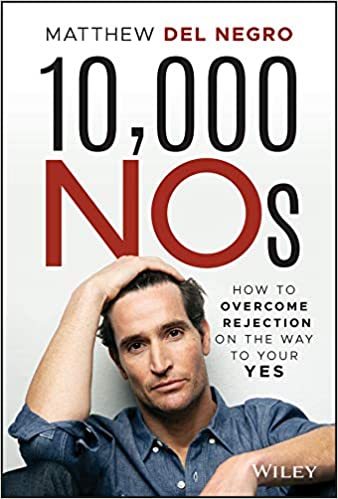 10,000 NOs How to Overcome Rejection on the Way to Your YES (True PDF)