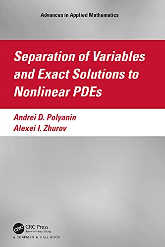 Separation of Variables and Exact Solutions to Nonlinear PDEs (Advances in Applied Mathematics)