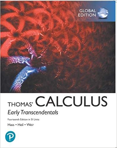 Thomas' Calculus Early Transcendentals in SI Units, 14th Edition, Global Edition