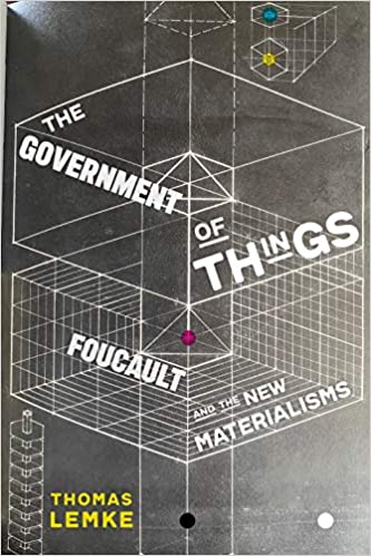 The Government of Things Foucault and the New Materialisms