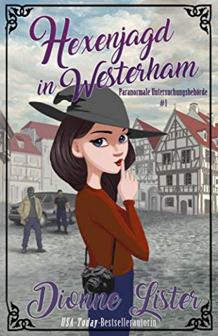 Cover: Lister, Dionne - Hexenjagd In Westerham (Paranormale Untersuchungsbehörde 1)