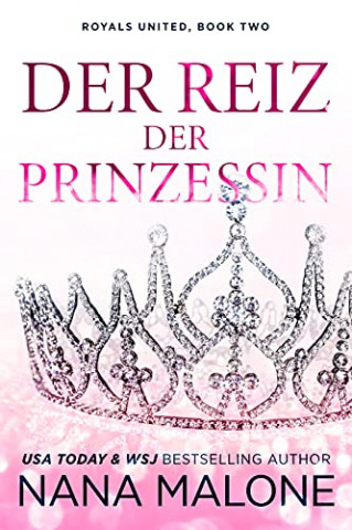 Cover: Nana Malone - Der Reiz Der Prinzessin (Winston Isles Royals (German) 6)