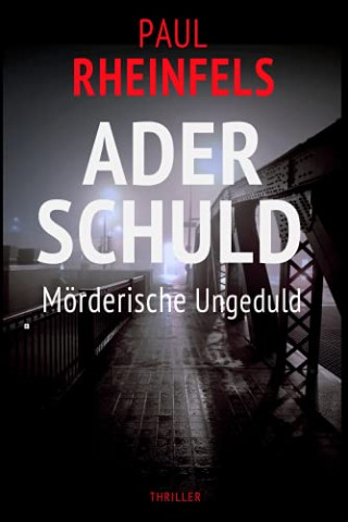 Cover: Paul Rheinfels - Aderschuld Mörderische Ungeduld (Soko Serienkiller 39)