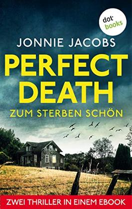 Jonnie Jacobs - Perfect Death - Zum Sterben schön Zwei Thriller in einem eBook