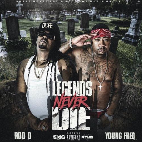 Rod D & Young Freq - Legends Never Die (2021)