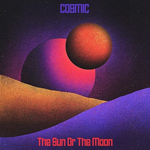 The Sun Or The Moon - Cosmic (2021) (Lossles+Mp3)