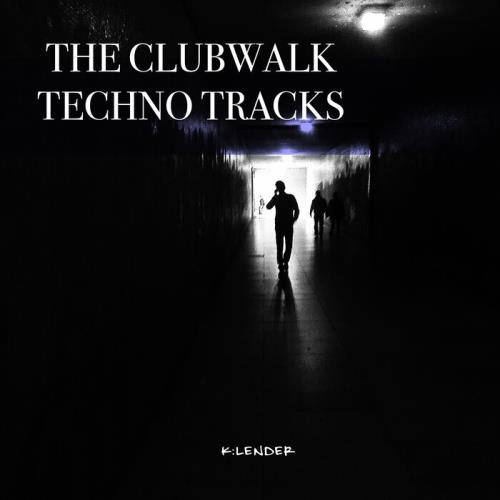 k:lender - The Clubwalk Techno Tracks (2021)