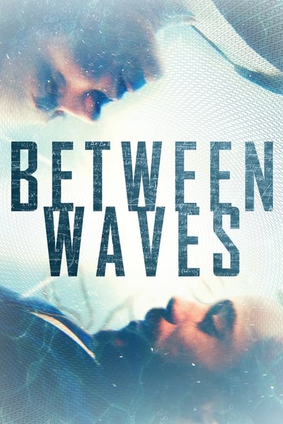 Between Waves (2021) 1080p WEB-DL DD5 1 H 264-CMRG