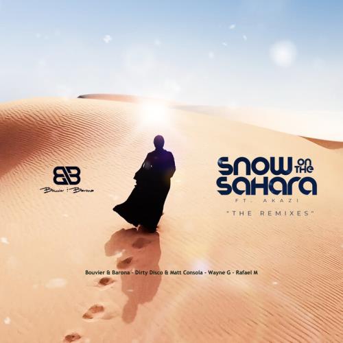 Bouvier & Barona Feat Akazi Snow On The Sahara (The Remixes Vol 1) (2021)
