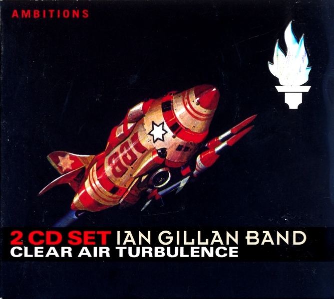Ian Gillan Band - Clear Air Turbulence (Ambitions) 2005 (2CD)