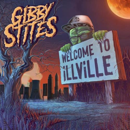 Gibby Stites - Welcome To iLLViLLE (2021)