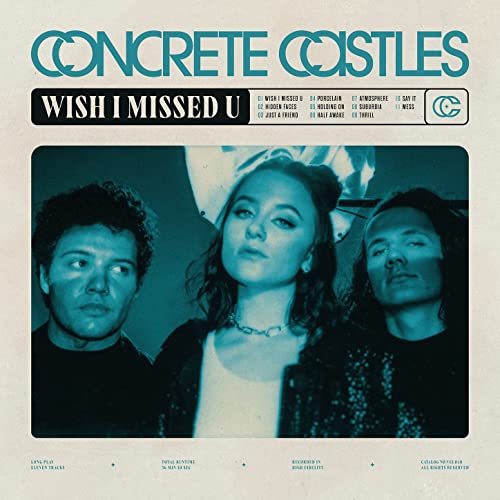 Concrete Castles - Wish I Missed U (2021)