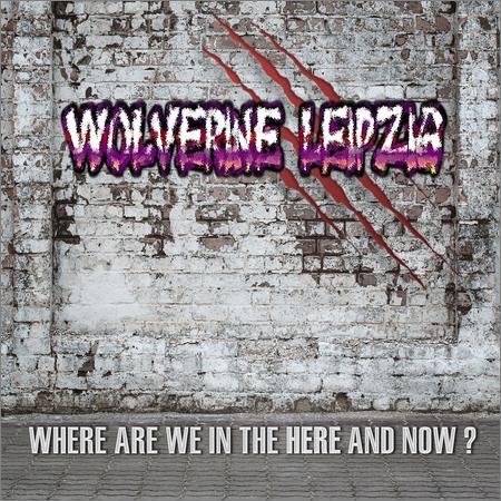 Wolverine Leipzig - Are We in the Here and Now? (2021)