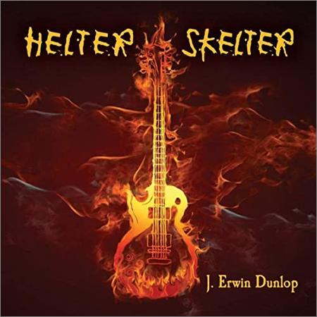 J. Erwin Dunlop - Helter Skelter (2021)