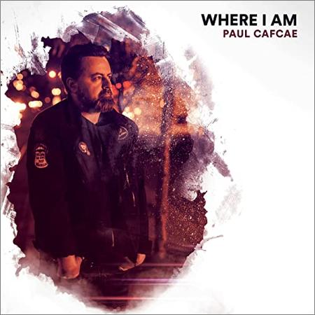 Paul Cafcae - Where I Am (2021)