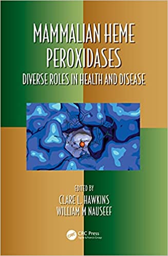 Mammalian Heme Peroxidases: Diverse Roles in Health and Disease (Oxidative Stress and Disease)