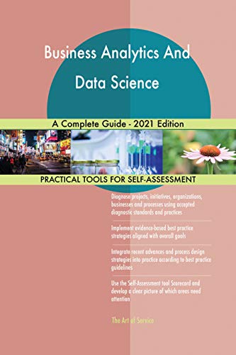 Business Analytics And Data Science A Complete Guide   2021 Edition