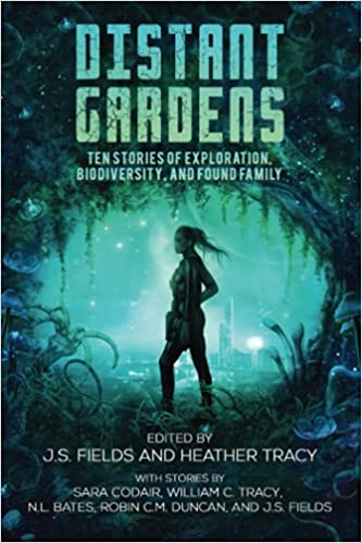 Distant Gardens: Ten Stories of Exploration, Biodiversity, and Found Family