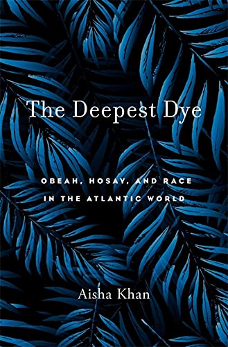 The Deepest Dye: Obeah, Hosay, and Race in the Atlantic World