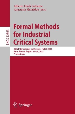 Formal Methods for Industrial Critical Systems: 26th International Conference