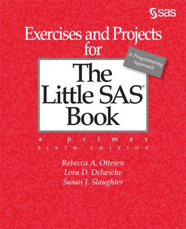 Exercises and Projects for the Little SAS Book, 6th Edition (True EPUB)