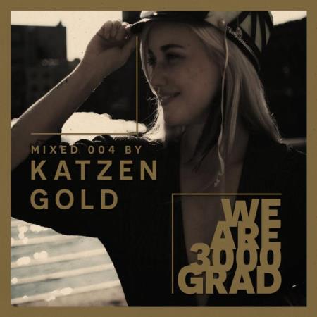 We Are 3000Grad Vol 004 (DJ Mix By Katzengold) (2021)