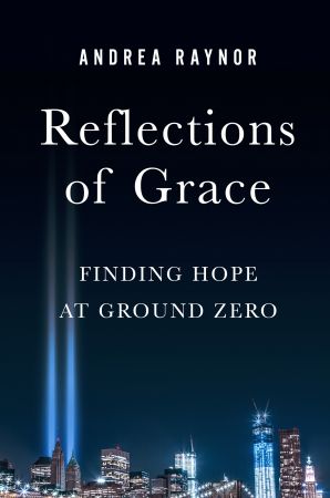Reflections of Grace: Finding Hope at Ground Zero