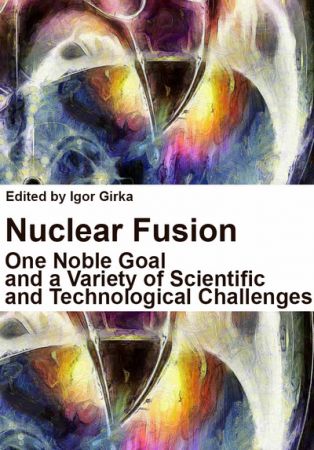 Nuclear Fusion: One Noble Goal and a Variety of Scientific and Technological Challenges