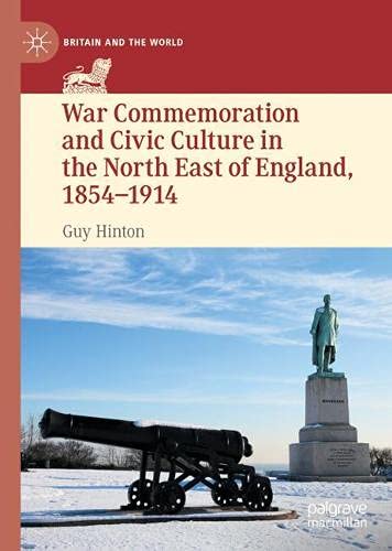 War Commemoration and Civic Culture in the North East of England, 1854-1914