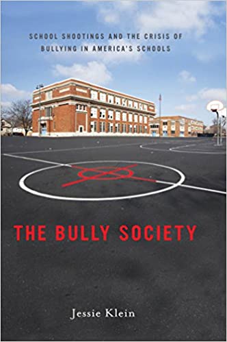 The Bully Society: School Shootings and the Crisis of Bullying in America's Schools [EPUB]