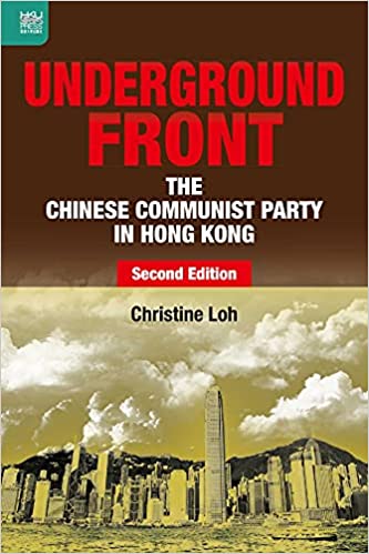 Underground Front: The Chinese Communist Party in Hong Kong, Second Edition Ed 2