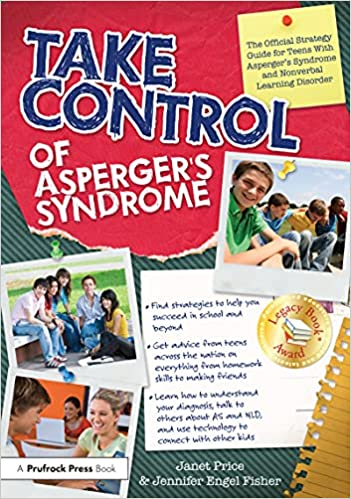 Take Control of Asperger's Syndrome: The Official Strategy Guide for Teens With Asperger's Syndrome