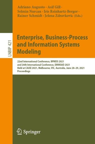 Enterprise, Business Process and Information Systems Modeling: 22nd International Conference, BPMDS 2021