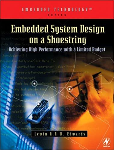 Embedded System Design on a Shoestring: Achieving High Performance with a Limited Budget