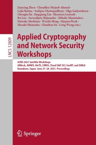 Applied Cryptography and Network Security Workshops: ACNS 2021 Satellite Workshops