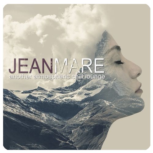 Альбом Jean Mare - Another Atmospheric Chill Lounge (2021) FLAC