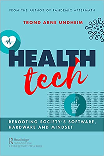 Health Tech: Rebooting Society's Software, Hardware and Mindset