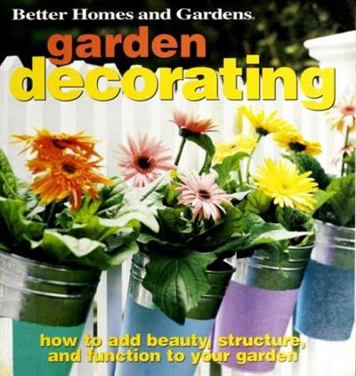 Garden Decorating: How to Add Beauty, Structure, and Function to Your Garden
