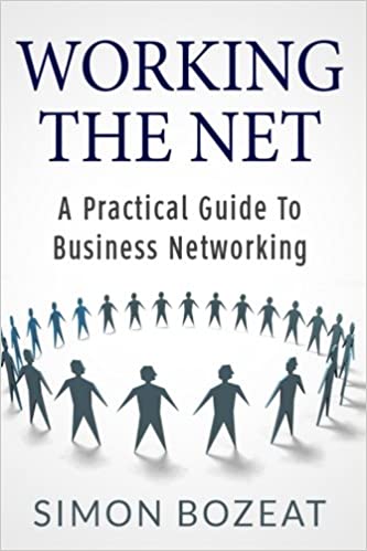 Working The Net: A Practical Guide to Business Networking