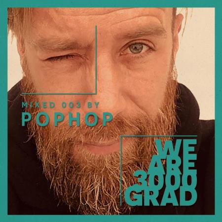 We Are 3000Grad Vol 003 (DJ Mix By Pophop) (2021)