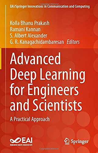 Advanced Deep Learning for Engineers and Scientists: A Practical Approach