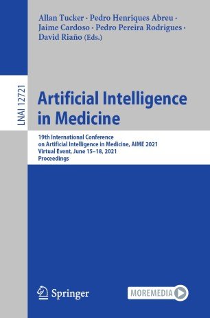 Artificial Intelligence in Medicine: 19th International Conference on Artificial Intelligence in Medicine, AIME 2021