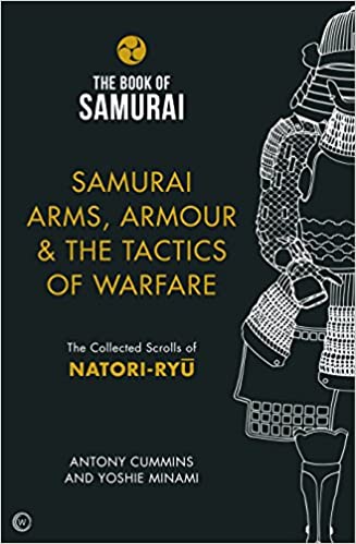Samurai Arms, Armour & the Tactics of Warfare: The Collected Scrolls of Natori Ryu [AZW3]