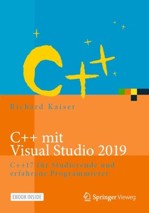C++ mit Visual Studio 2019: C++17 für Studierende und erfahrene Programmierer