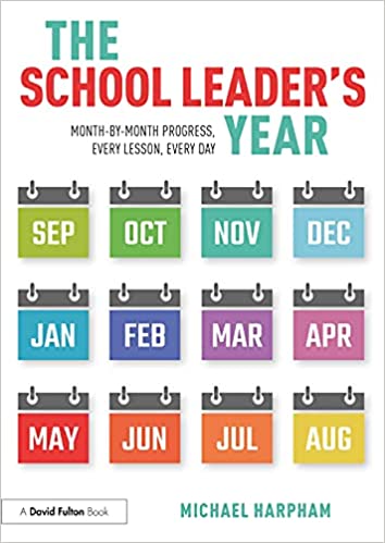 The School Leader's Year: Month by Month Progress, Every Lesson, Every Day