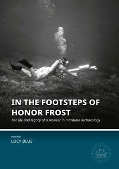 In the Footsteps of Honor Frost : The Life and Legacy of a Pioneer in Maritime Archaeology