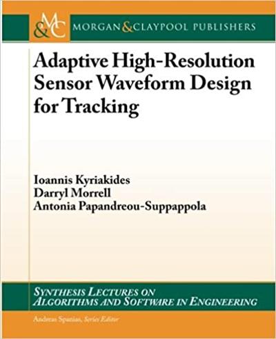 Adaptive High Resolution Sensor Waveform Design for Tracking